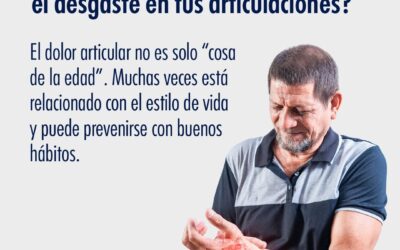 ¿Sabías que puedes prevenir el desgaste en tus articulaciones?