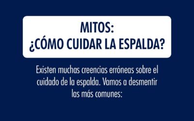 Mitos: ¿Cómo cuidar la Espalda?